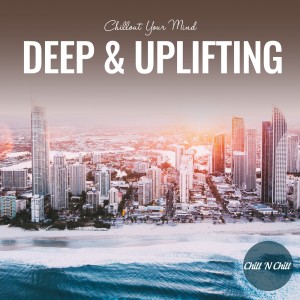 Album Deep & Uplifting: Chillout Your Mind from Chill N Chill