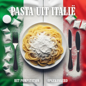Listen to Pasta Uit Italië (Explicit) song with lyrics from HET POMPSTATION