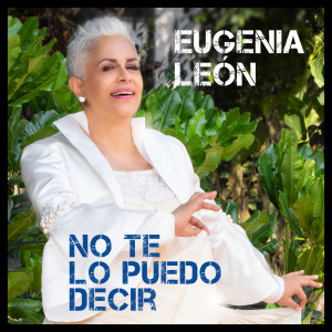 อัลบัม No te lo Puedo Decir ศิลปิน Eugenia Leon