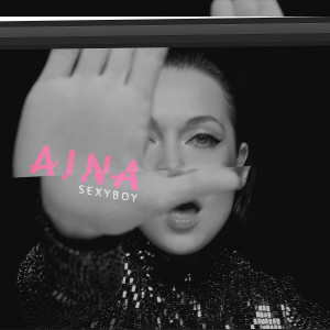 收聽Aina的Sexy Boy (Source Remix)歌詞歌曲