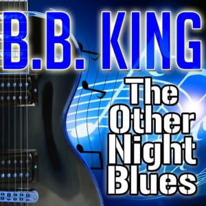 B.B.King的專輯The Other Night Blues