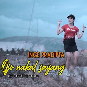 Dengarkan Ojo Nakal Sayang (Koplo) lagu dari Inge Pradipta dengan lirik