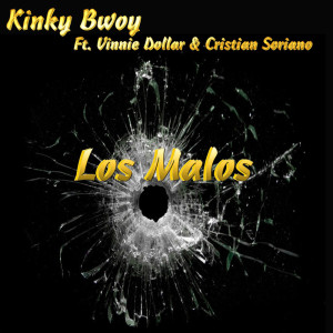 Listen to Los Malos (Explicit) song with lyrics from Kinky Bwoy