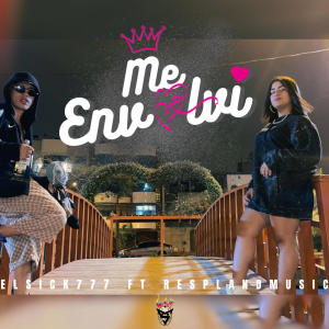 收聽El Sick777的ME ENVOLVÍ (feat. ResplandMusic) (Explicit)歌詞歌曲