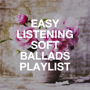 อัลบัม Easy Listening Soft Ballads Playlist ศิลปิน 2015 Love Songs