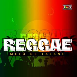 收聽TDR DIVULGAÇÕES的MELÔ DE TALANE (REGGAE VERSION)歌詞歌曲
