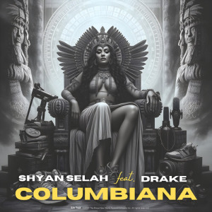 Album Columbiana (Explicit) from Shyan Selah