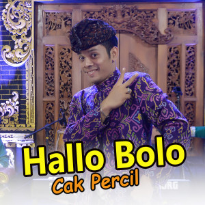 Listen to Hallo Bolo song with lyrics from Cak Percil
