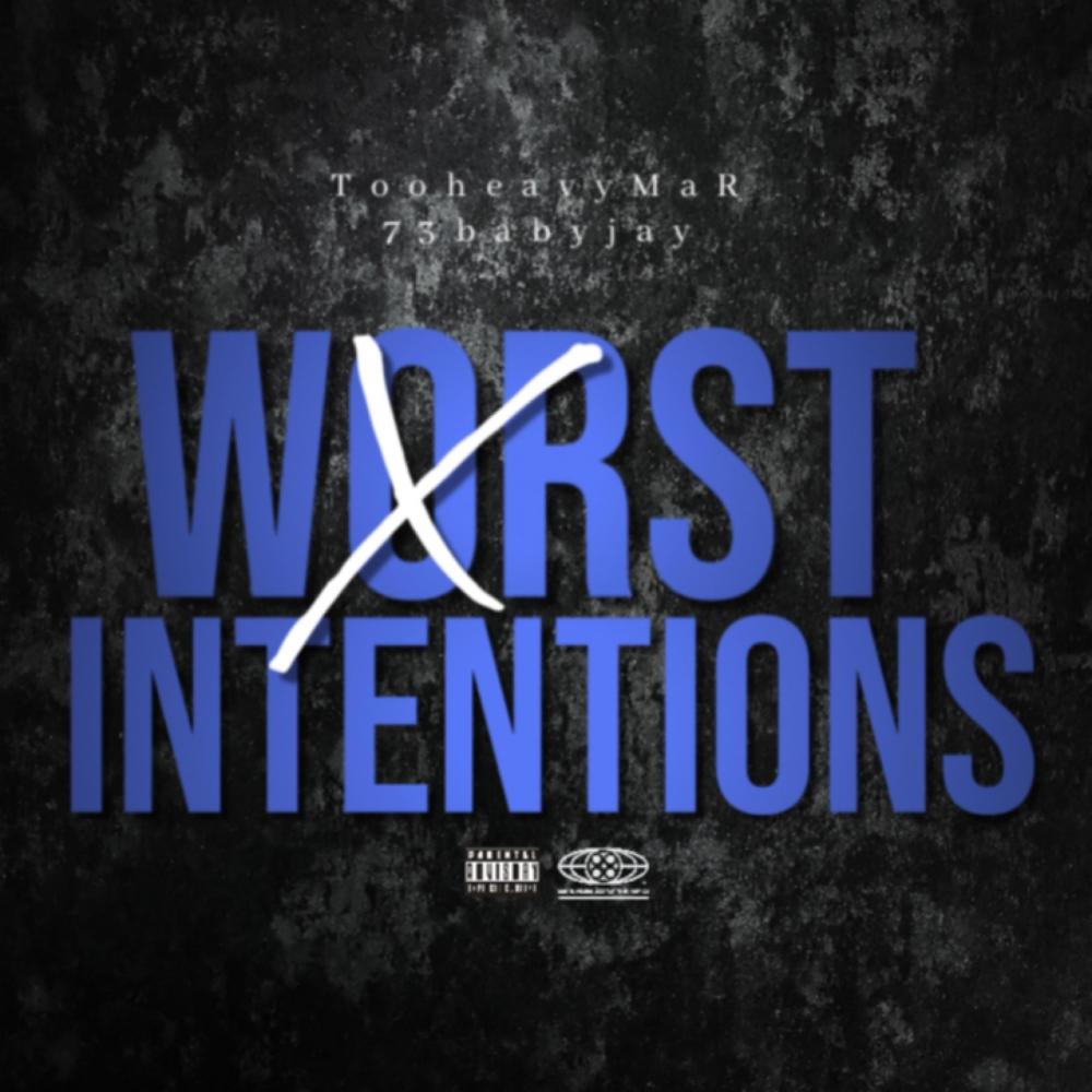 WORST INTENTIONS (feat. 73babyJay) (Explicit)