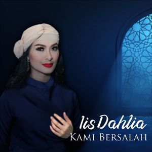Dengarkan lagu Kami Bersalah nyanyian Iis Dahlia dengan lirik