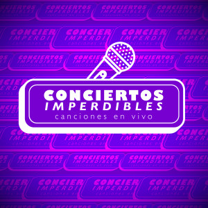 Various Artists的專輯Conciertos Imperdibles Y Canciones En Vivo (Explicit)