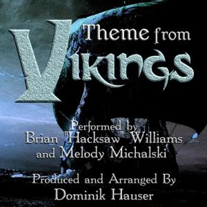 อัลบัม Vikings: Main Title (From the Original Score to "Vikings") ศิลปิน Brian "Hacksaw" Williams