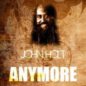 收聽John Holt的Anymore歌詞歌曲