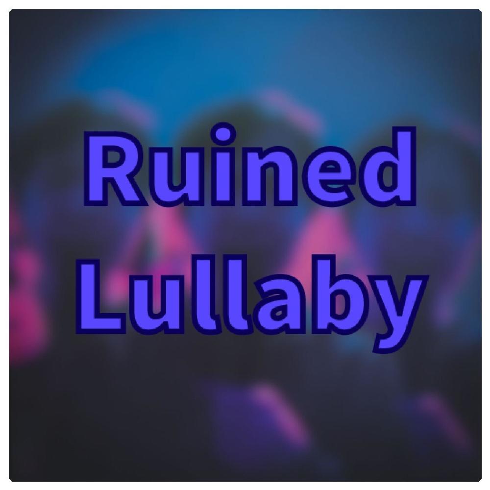 Ruined Lullaby (feat. JustJay)