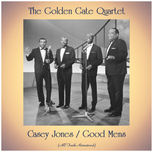 Listen to Good Mens (Remastered 2019) song with lyrics from The Golden Gate Quartet