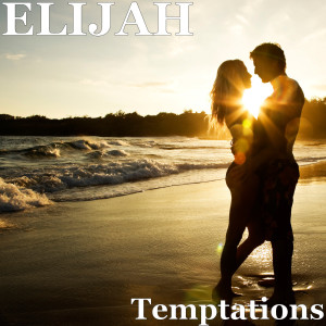 Listen to Temptations (Explicit) song with lyrics from Elijah