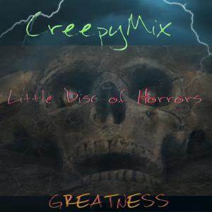 Album CreepyMix: Little Disc Of Horrors (Explicit) from Greatness