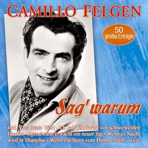 Album Sag' warum - 50 große Erfolge from Camillo Felgen