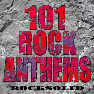 Album 101 Rock Anthems from Rocksolid