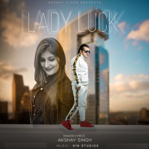 ดาวน์โหลดและฟังเพลง Lady Luck พร้อมเนื้อเพลงจาก Akshay Singh