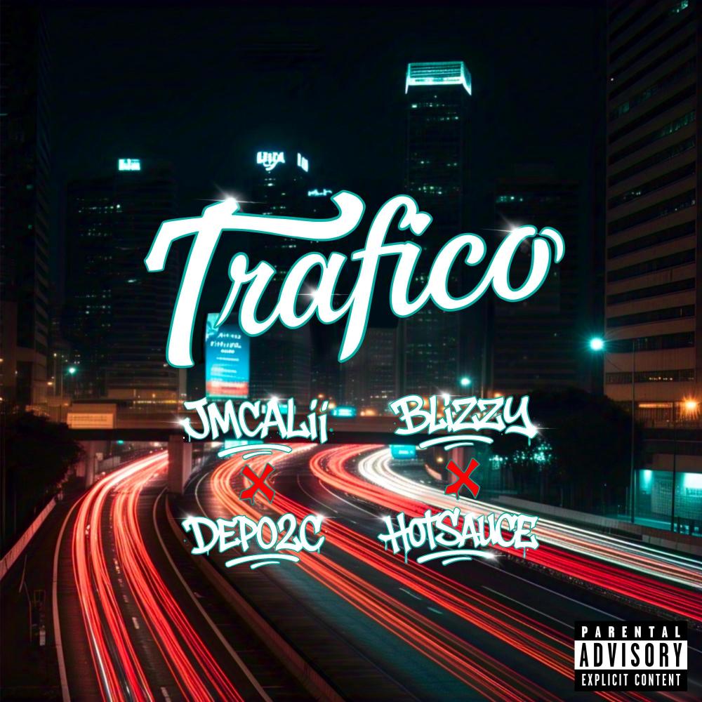 Trafico (feat. Blizzy, Depo2C & HotSauce) (Explicit)