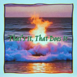 收聽Lane Brodie的That's It, That Does It (Explicit)歌詞歌曲