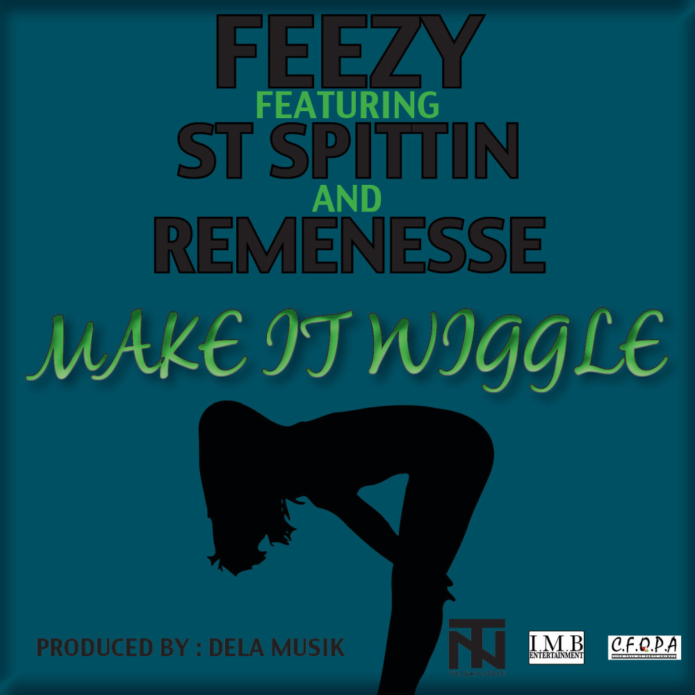 Make It Wiggle (feat. ST Spittin and Remenesse)