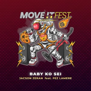 Listen to Baby Ko Sei (Move It Fest 2023) song with lyrics from Jacson Zeran
