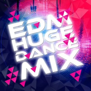 อัลบัม EDM Huge Dance Mix ศิลปิน EDM Dance Music