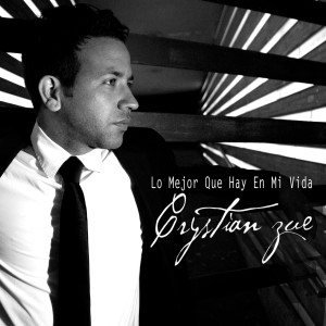 收聽Crystian Zue的Lo Mejor Que Hay en Mi Vida歌詞歌曲
