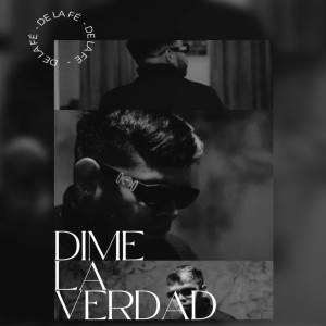 ดาวน์โหลดและฟังเพลง Dime la Verdad พร้อมเนื้อเพลงจาก De La Fe
