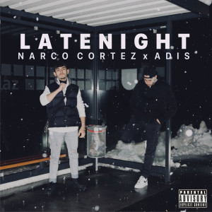 Listen to LATENIGHT (Explicit) song with lyrics from Narco Cortez