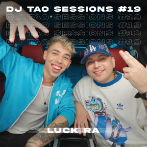 Luck Ra的專輯LUCK RA | DJ TAO Turreo Sessions #19