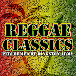 อัลบัม Hot Hot Hot: Reggae Classics (Explicit) ศิลปิน Kingston Army