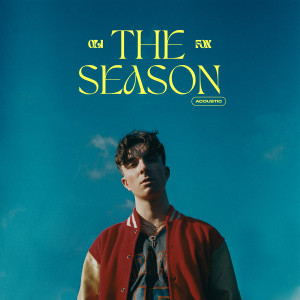 Listen to The Season (Acoustic) song with lyrics from Oli Fox