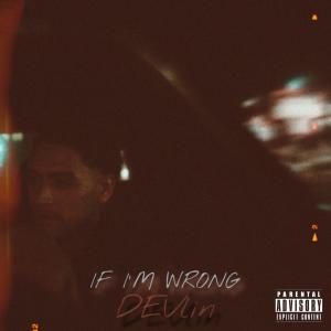 If I'm Wrong (Explicit)