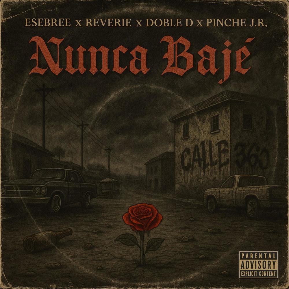 Nunca Baje (feat. Pinche Jr., Doble D & Reverie) (Explicit)
