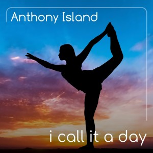 Anthony Island的專輯I call it a day