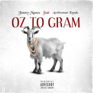Listen to Oz to Gram (Explicit) song with lyrics from Jimmy Manes