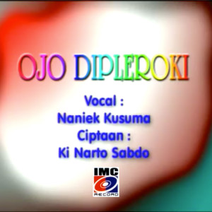Listen to Ojo Dipleroki song with lyrics from Naniek Kusuma