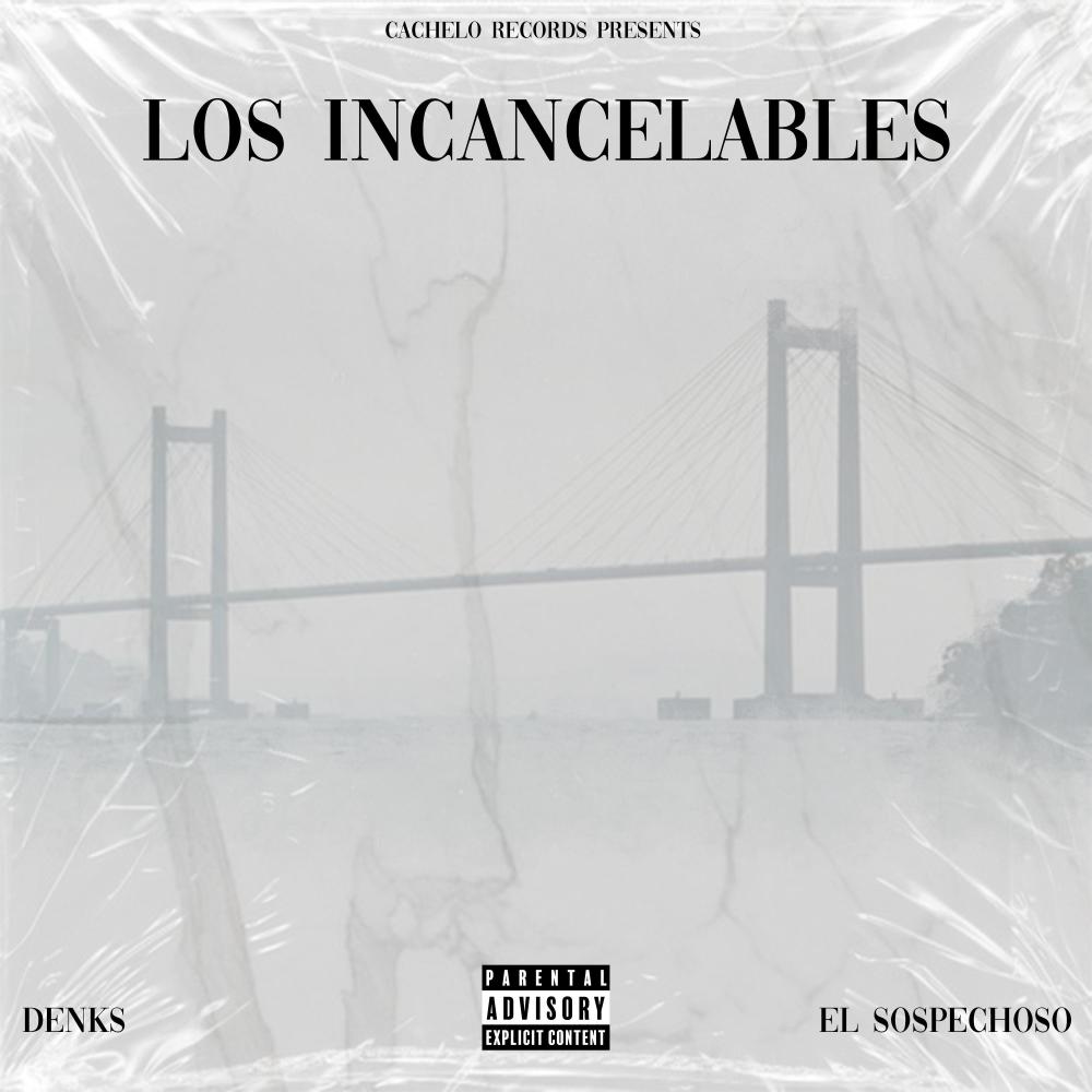 Los Incancelables (feat. El Sospechoso) (Explicit)