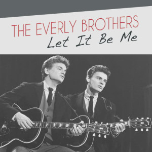 收聽The Everly Brothers的Let It Be Me歌詞歌曲