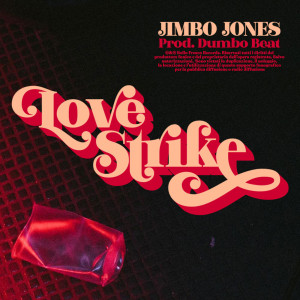 Dengarkan Love Strike lagu dari Jimbo Jones dengan lirik