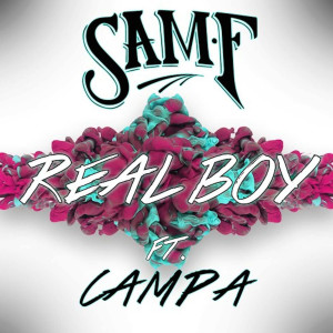 ดาวน์โหลดและฟังเพลง Real Boy (feat. Campa) (Explicit) พร้อมเนื้อเพลงจาก Sam F
