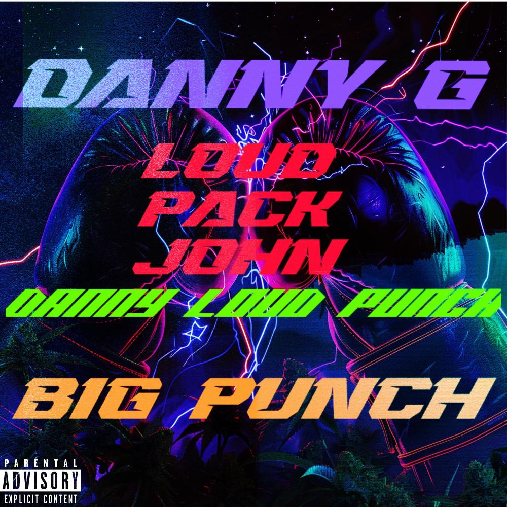 DANNY LOUD PUNCH (feat. DANNY G BEATS & BIG PUNCH) (Explicit)