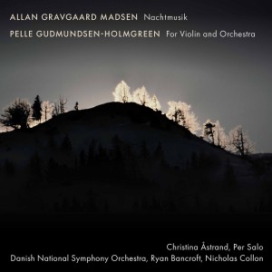 Christina Astrand的專輯Allan Gravgaard Madsen: Nachtmusik - Gudmundsen-Holmgreen: For Violin & Orchestra