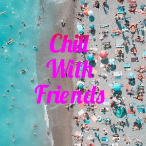 Album Chill with Friends from Chillrelax