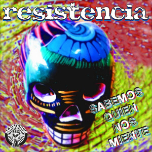 ดาวน์โหลดและฟังเพลง Sabemos Quien Nos Miente พร้อมเนื้อเพลงจาก Resistencia