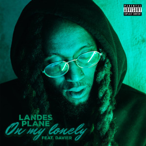 Album On My Lonely (Explicit) from Landes Plane