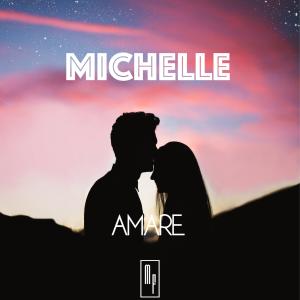 Listen to Michelle (Radio Edit) song with lyrics from Amare